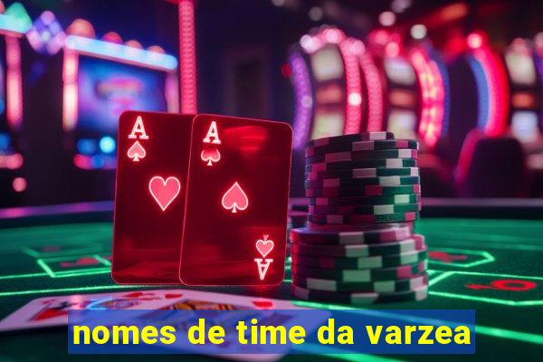 nomes de time da varzea